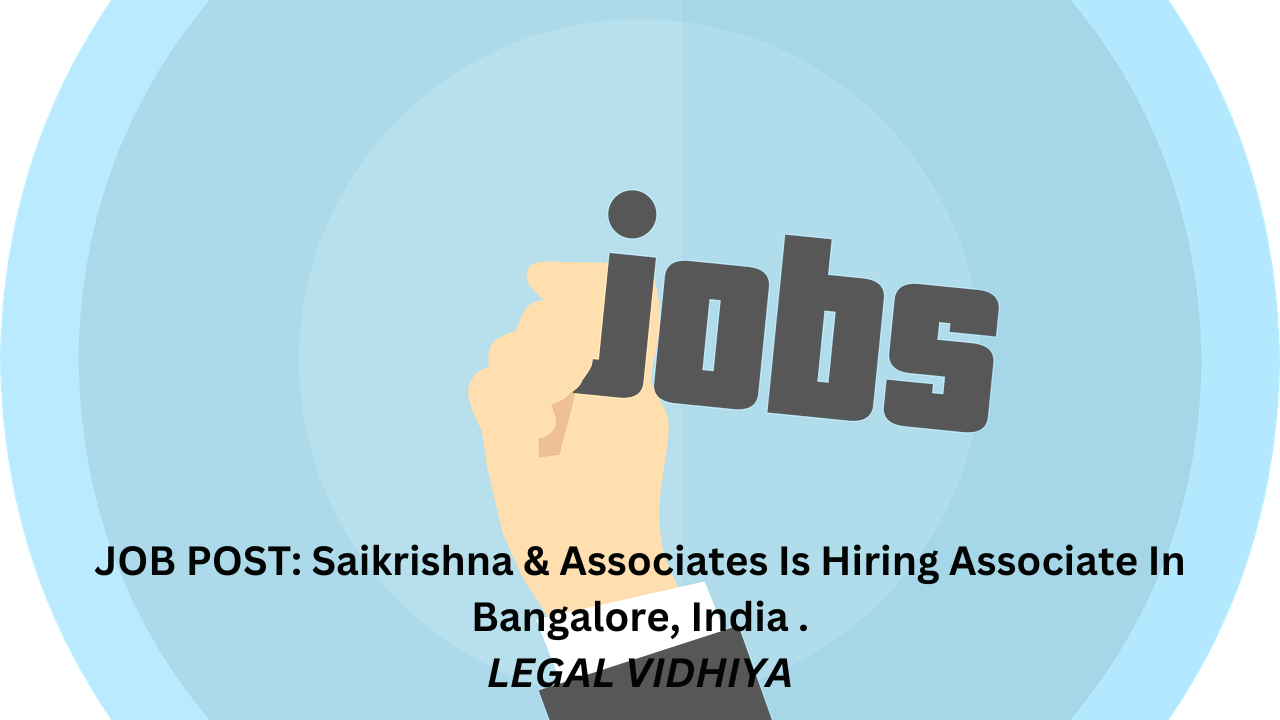 JOB POST: Saikrishna & Associates Is Hiring Associate In Bangalore ...