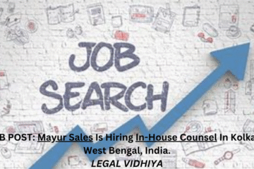 JOB POST: Mayur Sales Is Hiring In-House Counsel In Kolkata, West Bengal, India.