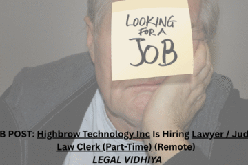 JOB POST: Highbrow Technology Inc Is Hiring Lawyer / Judicial Law Clerk (Part-Time) (Remote)