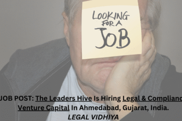 JOB POST: The Leaders Hive Is Hiring Legal & Compliance - Venture Capital In Ahmedabad, Gujarat, India.