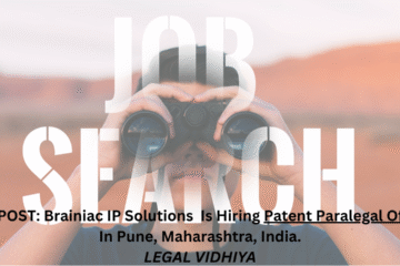 JOB POST: Brainiac IP Solutions Is Hiring Patent Paralegal Officer In Pune, Maharashtra, India.