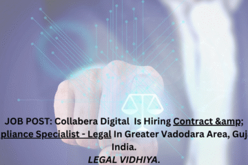 JOB POST: Collabera Digital Is Hiring Contract & Compliance Specialist - Legal In Greater Vadodara Area, Gujarat, India.