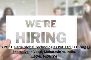JOB POST: Parle Global Technologies Pvt. Ltd. Is Hiring Legal Executive In Vasai, Maharashtra, India.