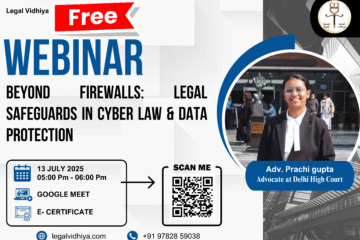 Free Live Webinar on Beyond Firewalls: Legal Safeguards in Cyber Law & Data Protection by Legal Vidhiya [13 July 2025 at 05:00 PM]