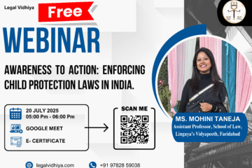 Free Live Webinar on Awareness to Action: Enforcing Child protection Laws in India by Legal Vidhiya [20 July 2025 at 05:00 PM]