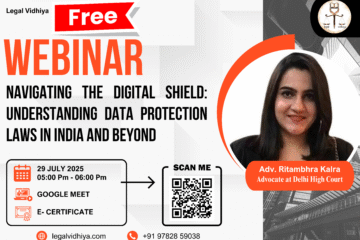 Free Live Webinar on Navigating the Digital Shield: Understanding Data Protection Laws in India and Beyond by Legal Vidhiya [29 July 2025 at 05:00 PM]