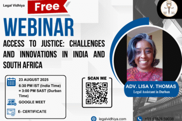 Free Live Webinar on Access to Justice: Challenges and Innovations in India and South Africa by Legal Vidhiya [23 Aug 2025 at 06:30 PM INDIAN TIME AND 03:00 PM SAST DURBAN TIME]