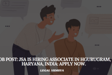 JOB POST: JSA Is Hiring Associate In HGurugram, Haryana, India: APPLY NOW.