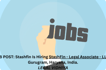 JOB POST: Stashfin Is Hiring StashFin - Legal Associate - LLB In Gurugram, Haryana, India.