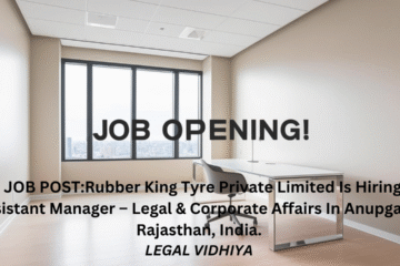 JOB POST:Rubber King Tyre Private Limited Is Hiring Assistant Manager – Legal & Corporate Affairs In Anupgarh, Rajasthan, India.