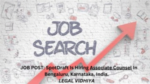 JOB POST: SpotDraft Is Hiring Associate Counsel In Bengaluru, Karnataka, India.