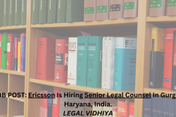 JOB POST: Ericsson Is Hiring Senior Legal Counsel In Gurgaon, Haryana, India.