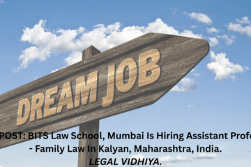 JOB POST: BITS Law School, Mumbai Is Hiring Assistant Professor - Family Law In Kalyan, Maharashtra, India.