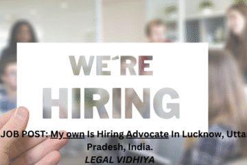 JOB POST: My own Is Hiring Advocate In Lucknow, Uttar Pradesh, India.