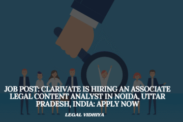 JOB POST: Clarivate is Hiring an Associate Legal Content Analyst in Noida, Uttar Pradesh, India: APPLY NOW