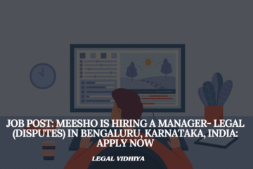 JOB POST: Meesho is Hiring a Manager- Legal (Disputes) in Bengaluru, Karnataka, India: APPLY NOW