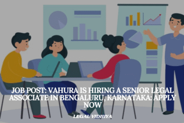 JOB POST: Vahura is Hiring a Senior Legal Associate in Bengaluru, Karnataka: APPLY NOW