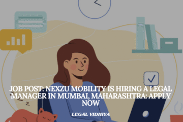 JOB POST: Nexzu Mobility is Hiring a Legal Manager in Mumbai, Maharashtra: APPLY NOW