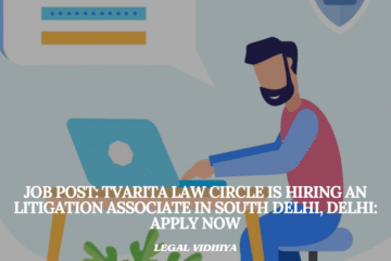 JOB POST: Tvarita Law Circle is Hiring an Litigation Associate in South Delhi, Delhi: APPLY NOW