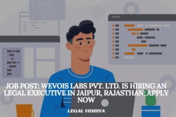 JOB POST: WeVOIS Labs Pvt. Ltd. is Hiring an Legal Executive in Jaipur, Rajasthan: APPLY NOW
