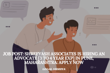 JOB POST: Shreeyash Associates is Hiring an Advocate [3 to 4 year exp] in Pune, Maharashtra: APPLY NOW