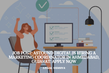 JOB POST: Astound Digital is Hiring a Marketing Coordinator in Ahmedabad, Gujarat: APPLY NOW
