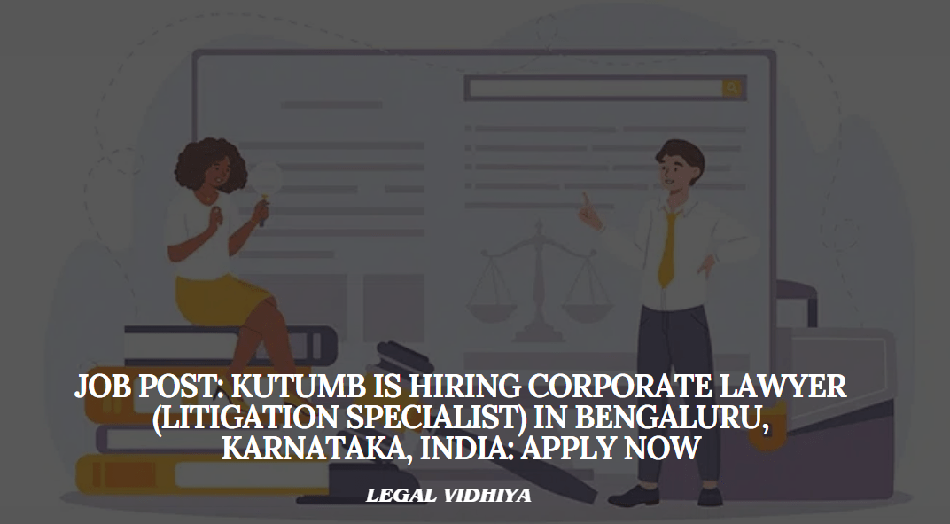 Curated visual reference: Visual Reference: Job Post Kutumb Is Hiring Corporate Lawyer Litigation Specialist In