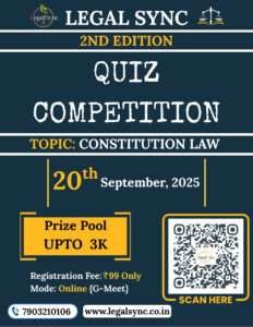 Legal Sync Presents: Most Awaited Online Constitutional Law Quiz Competition – Register Now!