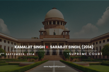 KAMALJIT SINGH V. SARABJIT SINGH, (2014)Â
