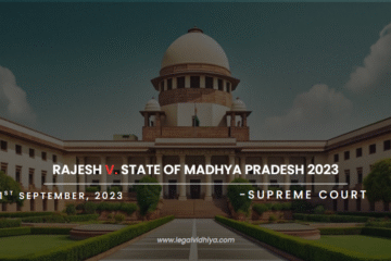 Rajesh v. State of Madhya Pradesh 2023 LiveLaw