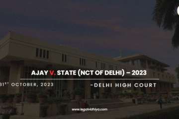 Ajay v. State (NCT of Delhi) – 2023 SCC OnLine Del 3990