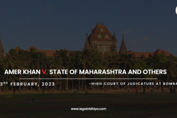 Amer Khan v. State of Maharashtra and Others