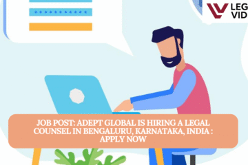 JOB POST:  Adept Global is Hiring a Legal Counsel in Bengaluru, Karnataka, India : APPLY NOW