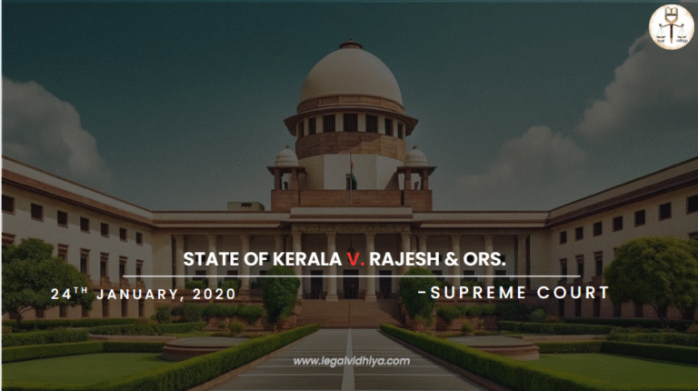 CASE ANALYSIS – State of Kerala v. Rajesh & Ors. - Legal Vidhiya