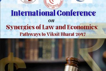 International Conference on "Synergies of Law & Economics: Pathways to Viksit Bharat 2047"