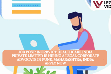 JOB POST: INORBVICT HEALTHCARE INDIA PRIVATE LIMITED is Hiring a Legal Corporate Advocate in Pune, Maharashtra, India: APPLY NOW