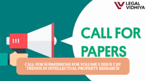 Call for Submissions for Volume 3 Issue 2 by Trends in Intellectual Property Research