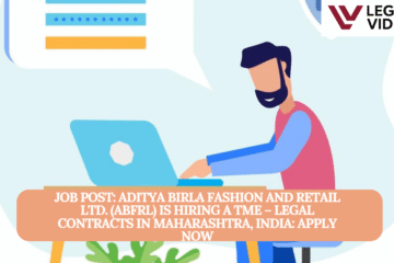 JOB POST: Aditya Birla Fashion and Retail Ltd. (ABFRL) is Hiring a TME – Legal Contracts in Maharashtra, India: APPLY NOW