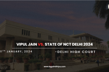 VIPUL JAIN Vs. STATE OF NCT DELHI 2024