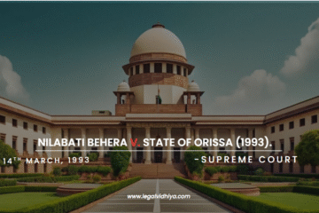 Nilabati Behera v. State of Orissa (1993).