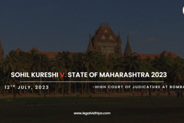 SOHIL KURESHI V. STATE OF MAHARASHTRA 2023 SCC ONLINE BOM 1565