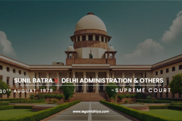 Sunil Batra v. Delhi Administration & Others
