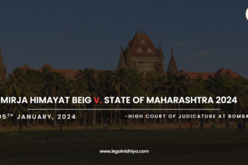 MIRJA HIMAYAT BEIG V. STATE OF MAHARASHTRA 2024 1 HCC (BOM) 22
