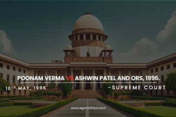 Poonam Verma vs Ashwin Patel and Ors, 1996.