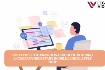 JOB POST: PP International School is Hiring a Company Secretary in Delhi, India: APPLY NOW