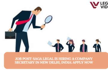 JOB POST: Saga Legal is Hiring a Company Secretary in New Delhi, India: APPLY NOW