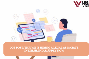 JOB POST: Thriwe is Hiring a Legal Associate in Delhi, India: APPLY NOW