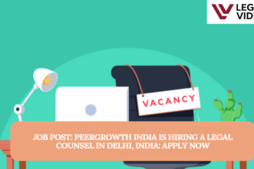 JOB POST: Peergrowth India is Hiring a Legal Counsel in Delhi, India: APPLY NOW