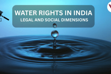 LEGAL AND SOCIAL DIMENSIONS OF WATER RIGHTS IN INDIA