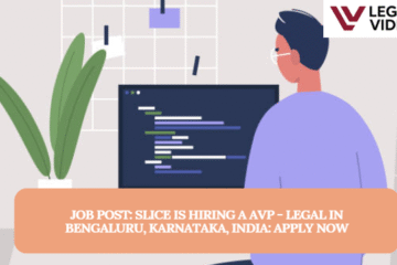JOB POST: slice is Hiring a AVP - Legal in Bengaluru, Karnataka, India: APPLY NOW